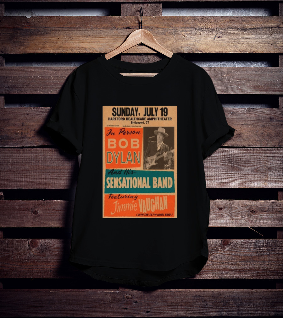Sunday July 19 Bob Dylan Sensational Band Jimmie Vaughan Hartford HealthCare Amphitheater Bridgeport CT T-Shirt