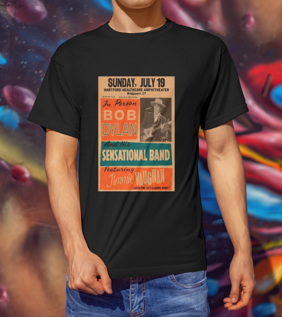 Sunday July 19 Bob Dylan Sensational Band Jimmie Vaughan Hartford HealthCare Amphitheater Bridgeport CT T-Shirt