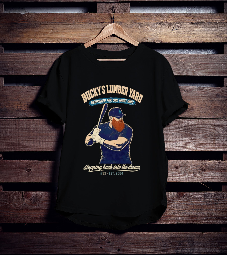 Bucky's Lumber Yard Reopened For One Night Only Stepping Back Into The Dream #33 Est. 2004 T-Shirt