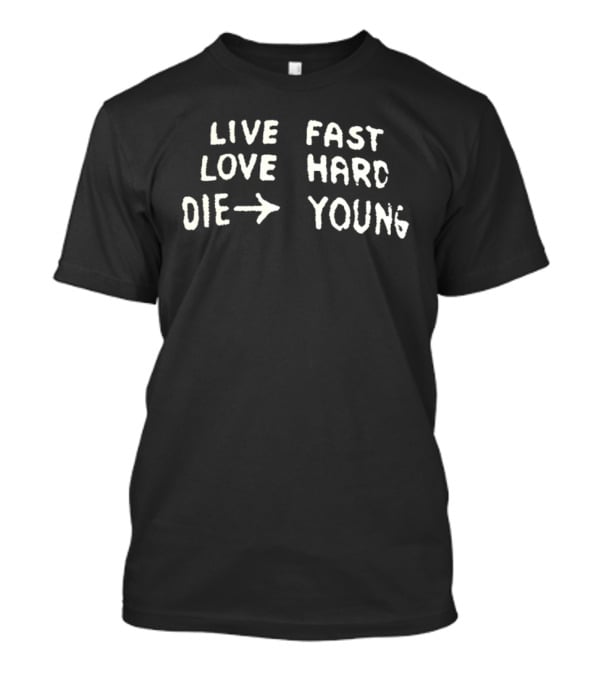 Live Fast Love Hard Die Young Arrow T-Shirt