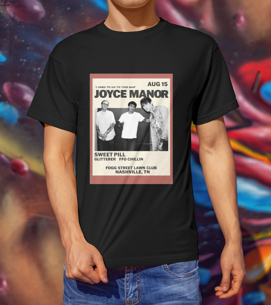Joyce Manor Aug 15 Nashville TN Sweet Pill Glitterer FFO Chillin T-Shirt