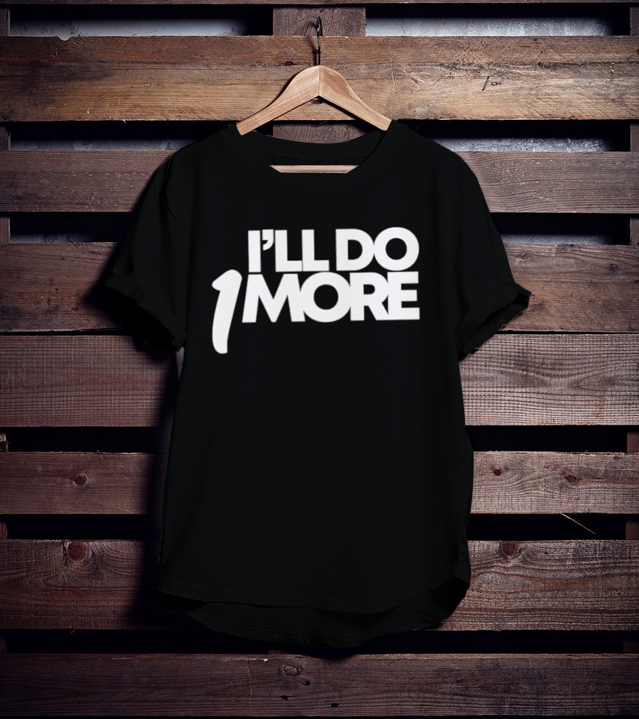 I'll Do 1 More Hardnox Fitness Motivation T-Shirt