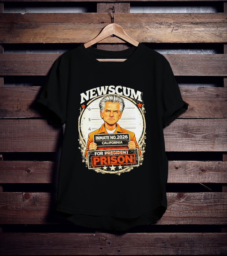 Newscum Gavin Newsom Inmate No 2026 California Prison For President T-Shirt