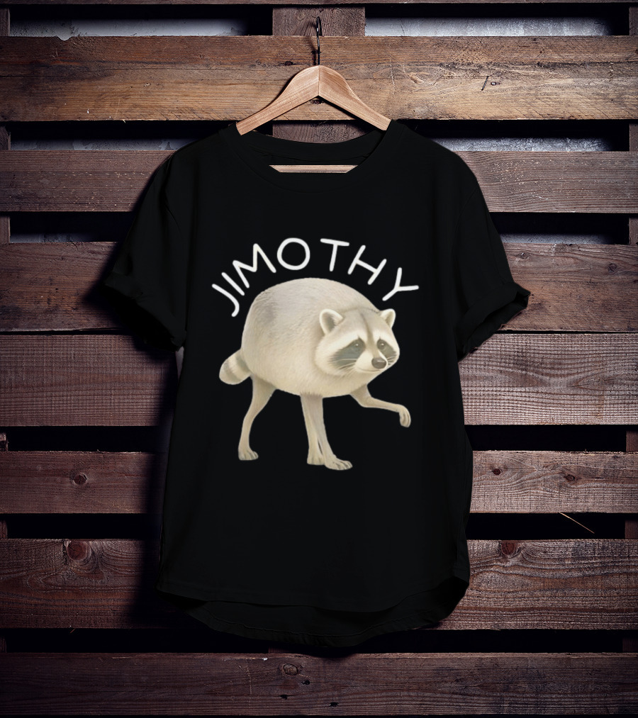 Jimothy Raccoon Animal Meme T-Shirt