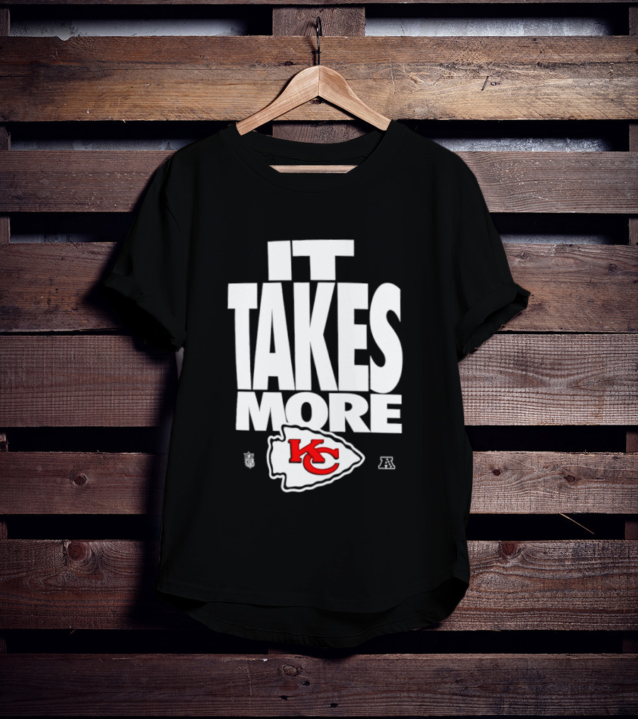 Kansas City Chiefs It Takes More KC Logo Training Camp AFC West Football T-Shirt