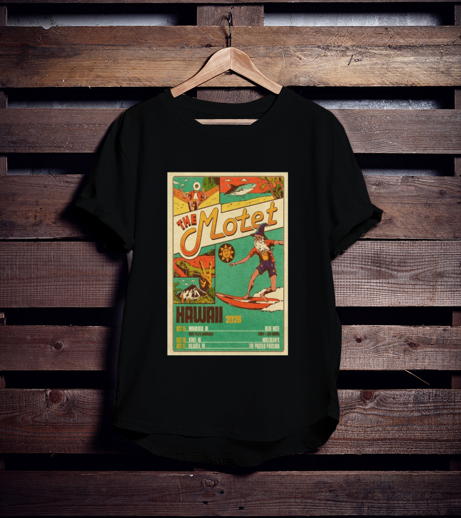 The Motet Hawaii 2026 Surf Wizard Tour Honolulu Kīhei Kilauea T-Shirt