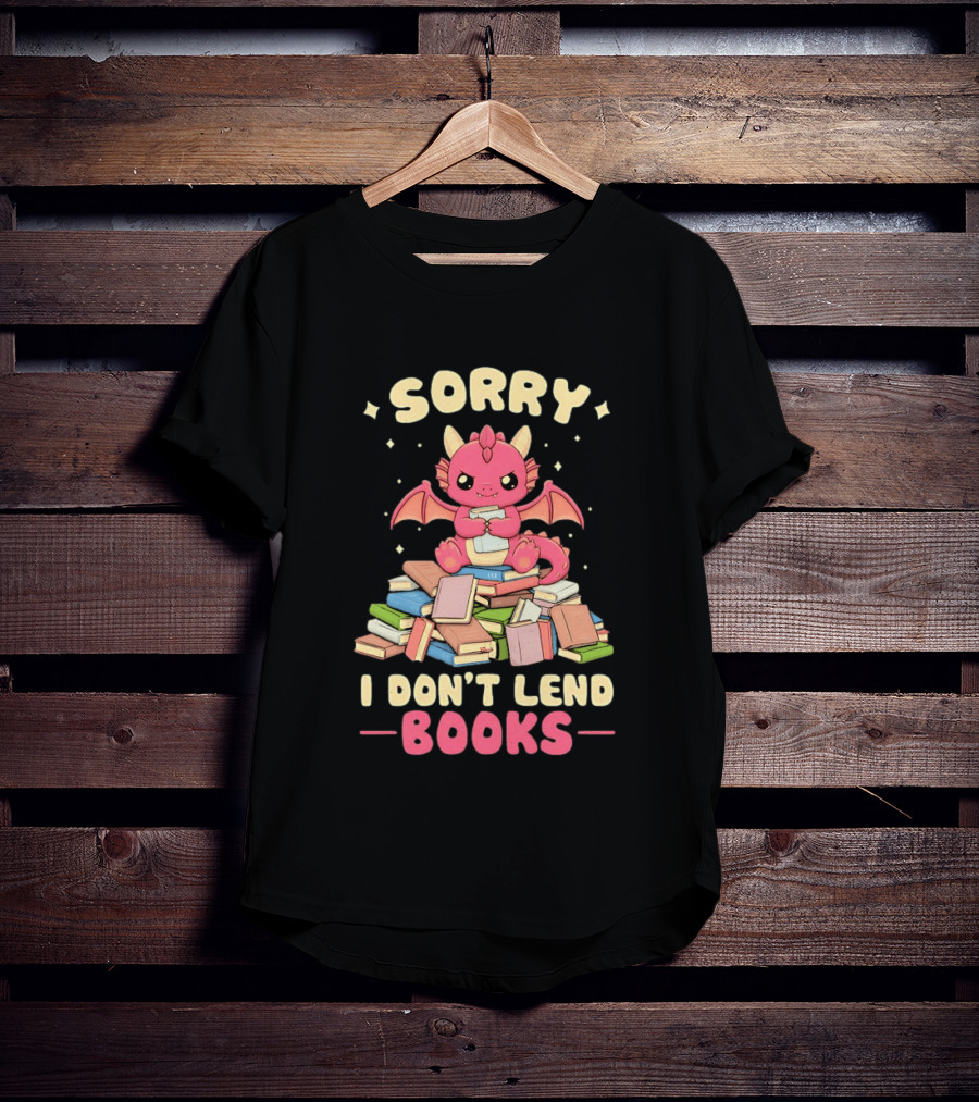 Sorry I Don't Lend Books Pink Dragon Reading Books T-Shirt