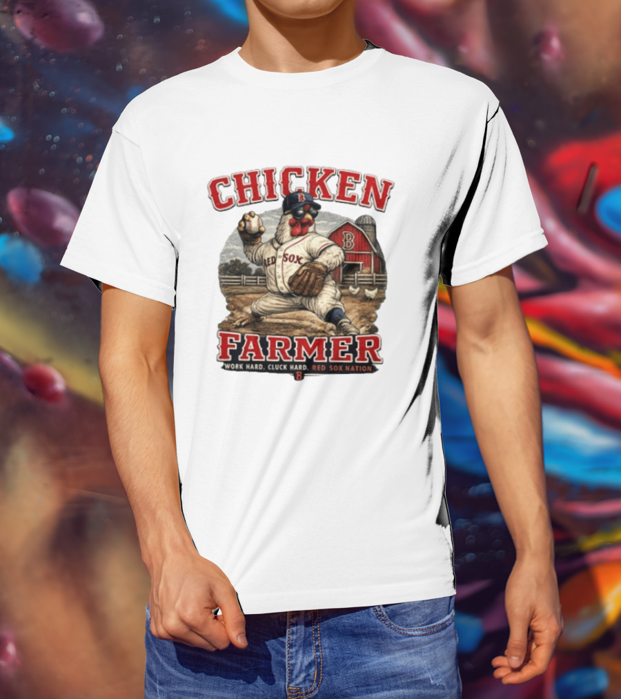 Chicken Farmer Red Sox Nation Work Hard Cluck Hard Barn Baseball T-Shirt