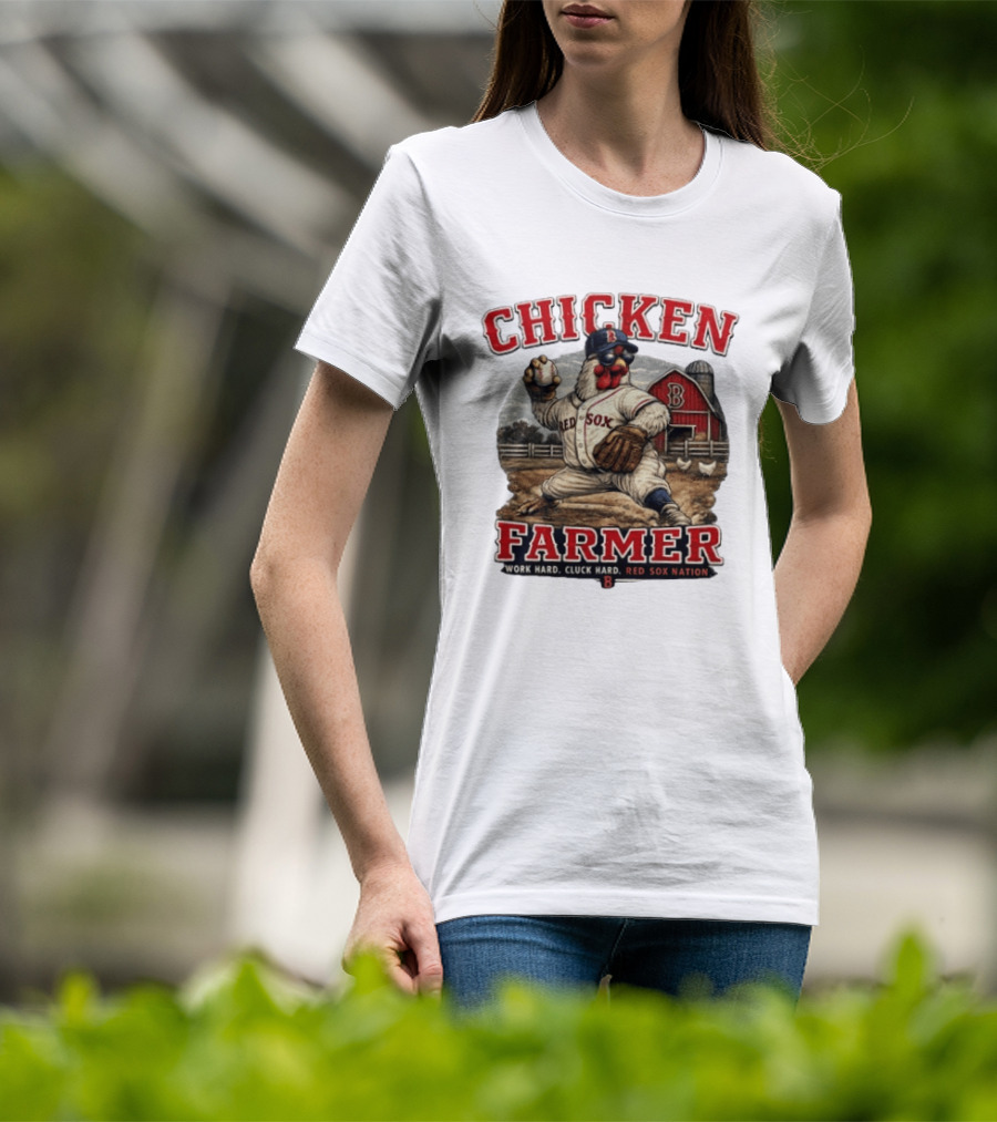 Chicken Farmer Red Sox Nation Work Hard Cluck Hard Barn Baseball T-Shirt
