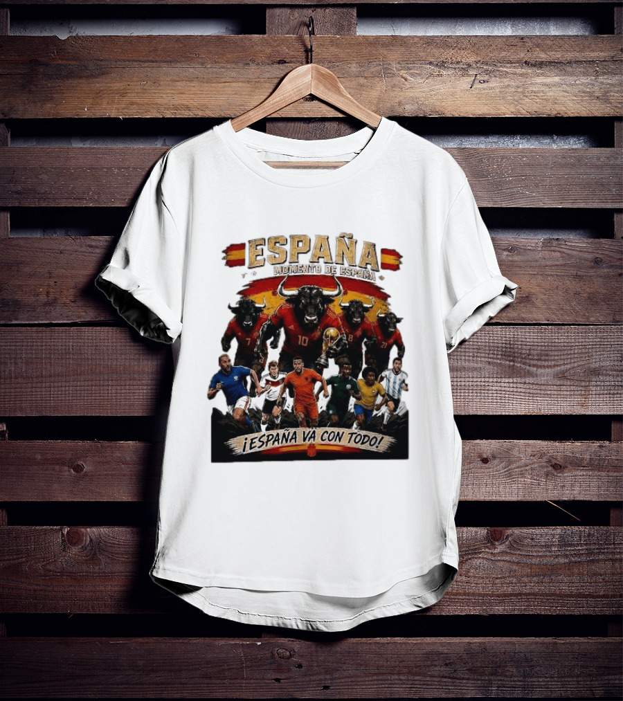 España Momento De España ¡España Va Con Todo! 2026 Soccer Bulls And Players T-Shirt