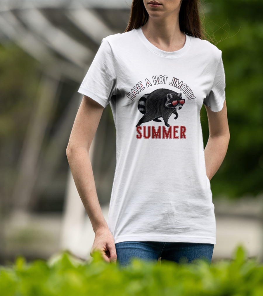 Have A Hot Jimothy Summer Raccoon With Sunglasses T-Shirt