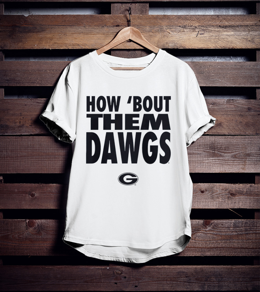 How 'Bout Them Dawgs Georgia Bulldogs UGA G T-Shirt
