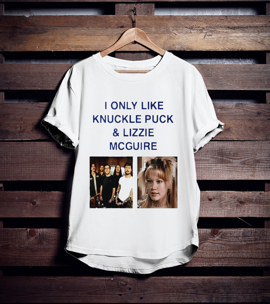 I Only Like Knuckle Puck Band And Lizzie McGuire TV Show Fans Nostalgia T-Shirt