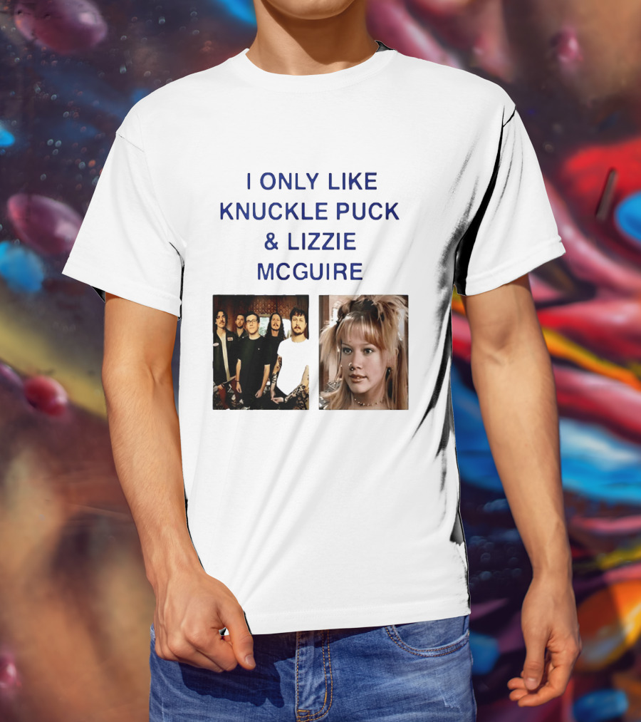 I Only Like Knuckle Puck Band And Lizzie McGuire TV Show Fans Nostalgia T-Shirt