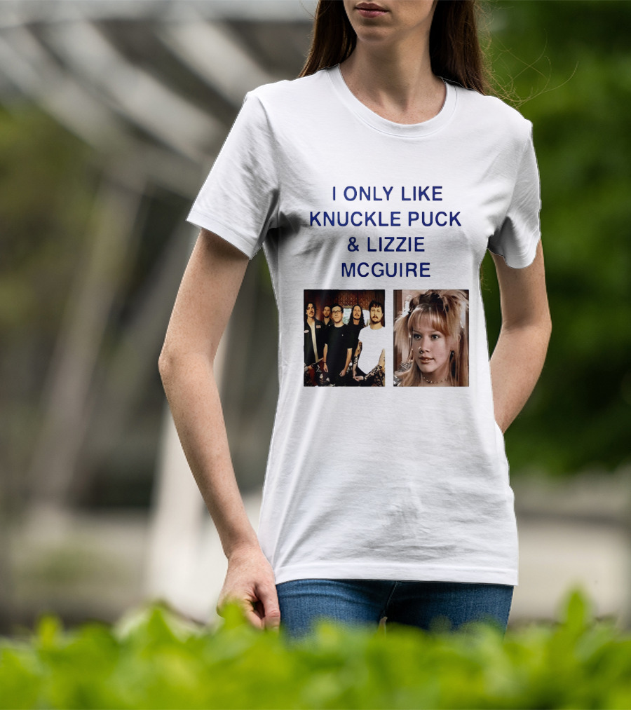 I Only Like Knuckle Puck Band And Lizzie McGuire TV Show Fans Nostalgia T-Shirt