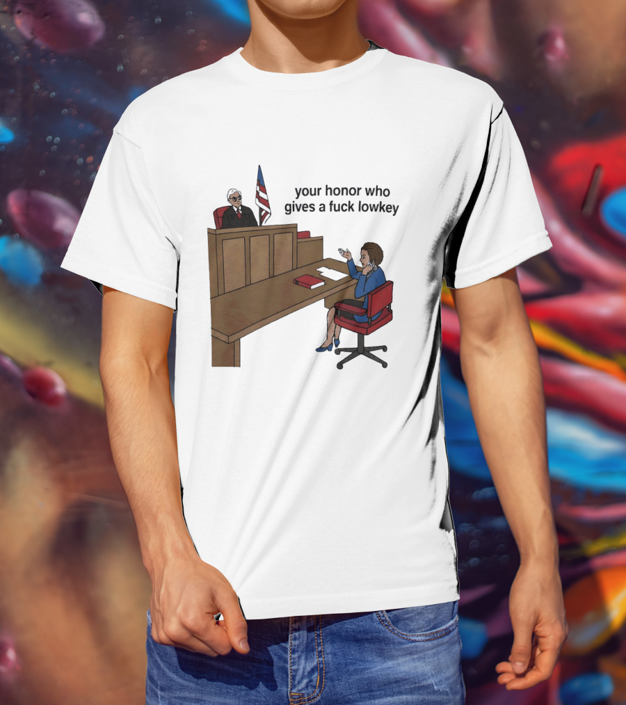 Margaret Thatcher Courtroom Humor Your Honor Who Gives A Fuck Lowkey T-Shirt