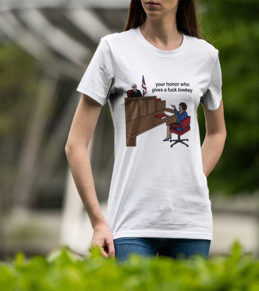 Margaret Thatcher Courtroom Humor Your Honor Who Gives A Fuck Lowkey T-Shirt
