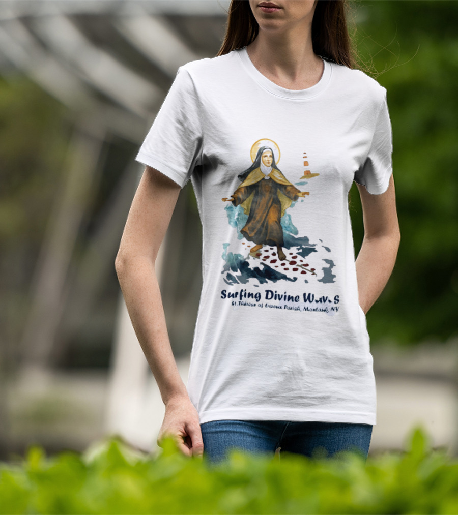 St Thérèse Of Lisieux Surfing Divine Waves Montauk NY T-Shirt