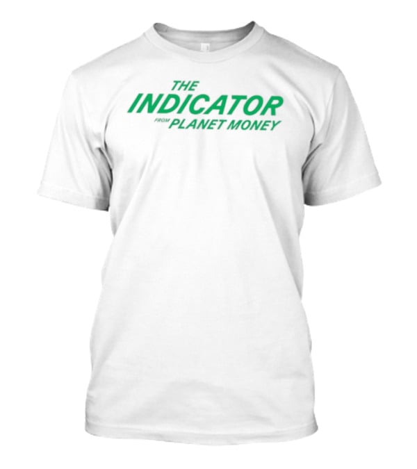 The Indicator By Planet Money NPR Podcast Merchandise T-Shirt