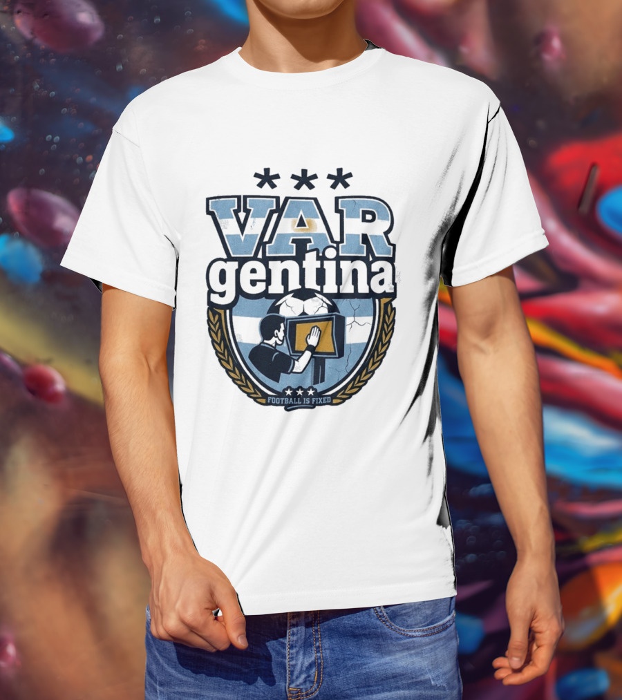Argentina VARgentina Football Is Fixed Controversy T-Shirt