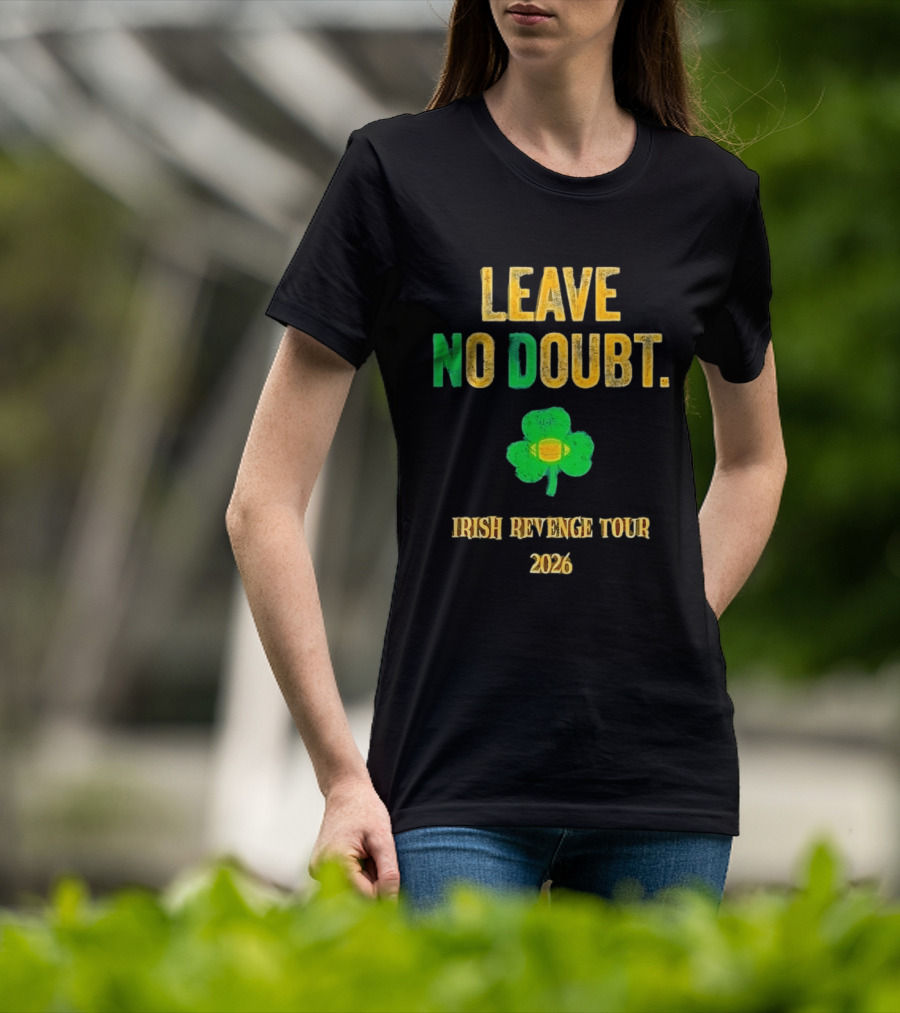 Notre Dame Irish Leave No Doubt 2026 Revenge Tour Football T-Shirt