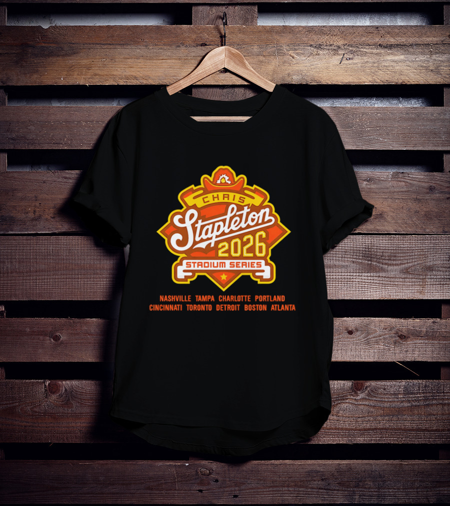Chris Stapleton 2026 Stadium Series Nashville Tampa Charlotte Portland Cincinnati Toronto Detroit Boston Atlanta T-Shirt