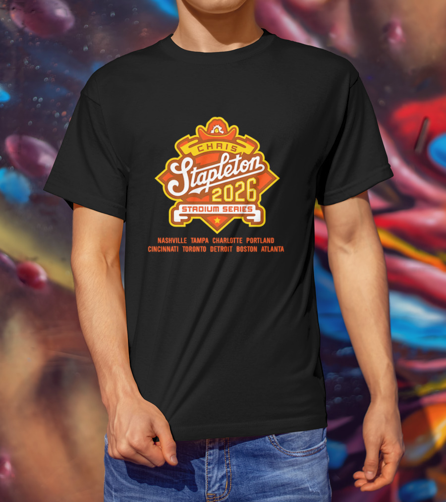 Chris Stapleton 2026 Stadium Series Nashville Tampa Charlotte Portland Cincinnati Toronto Detroit Boston Atlanta T-Shirt