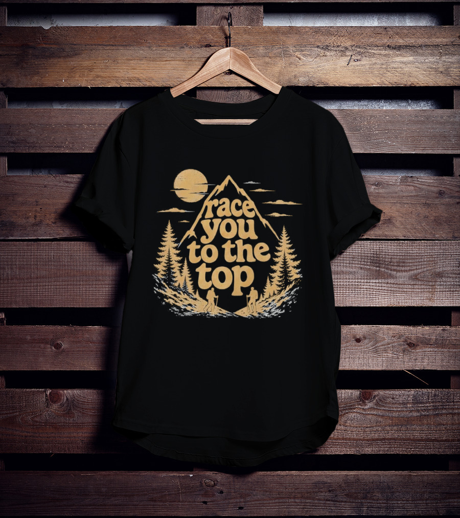 Race You To The Top Mountain Hiking Adventure T-Shirt