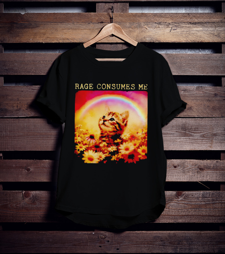 Rage Consumes Me Kitten In Flowers With Rainbow And Daisies T-Shirt