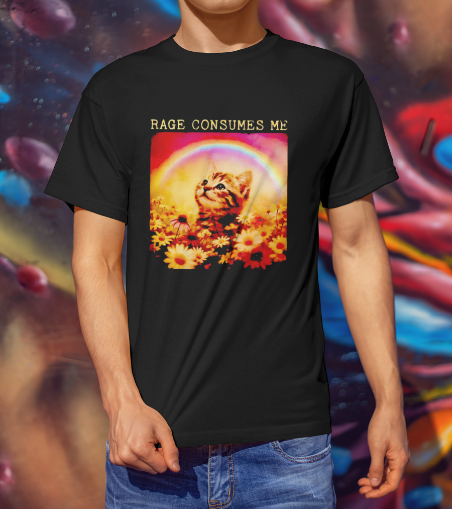 Rage Consumes Me Kitten In Flowers With Rainbow And Daisies T-Shirt