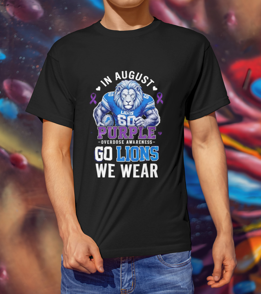 In August We Wear Purple Overdose Awareness Go Lions T-Shirt