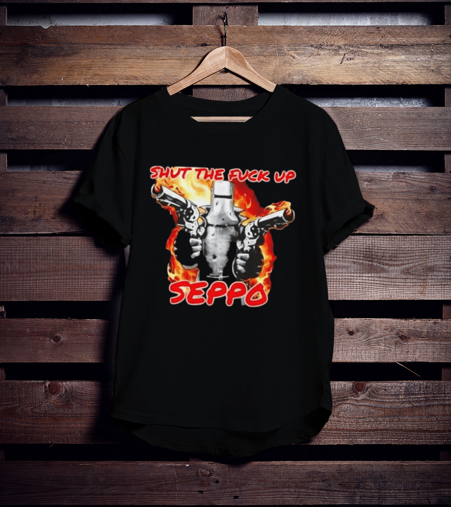 Shut The Fuck Up Seppo Dual Revolvers Fire Knight T-Shirt