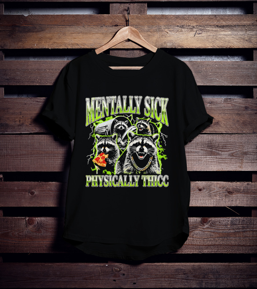 Mentally Sick Physically Thicc Raccoon Pizza And Trash Can Chain T-Shirt