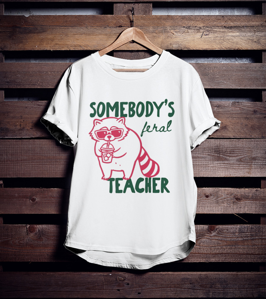 Somebody's Feral Teacher Raccoon Coffee Glasses T-Shirt