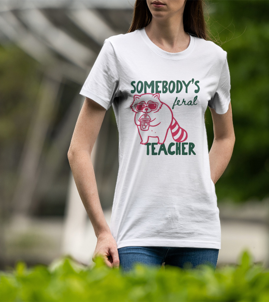 Somebody's Feral Teacher Raccoon Coffee Glasses T-Shirt