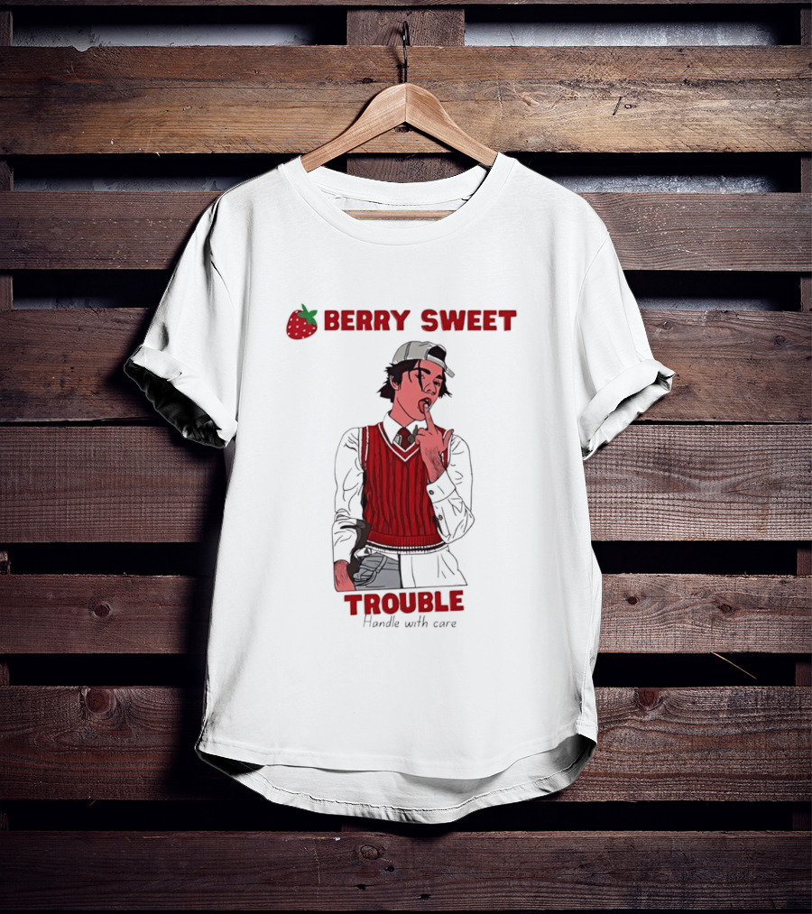 Berry Sweet Trouble Man Handle With Care T-Shirt