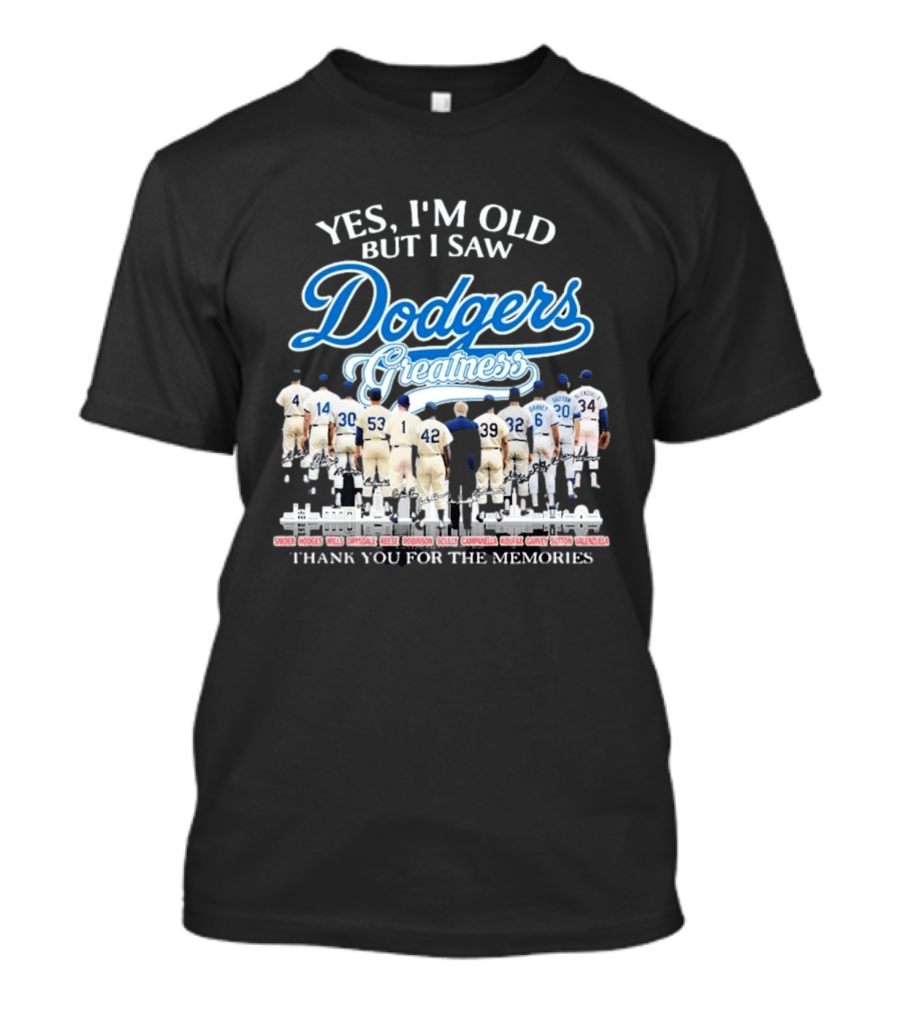 Yes I'm Old But I Saw Dodgers Greatness Thank You For The Memories Signatures T-Shirt