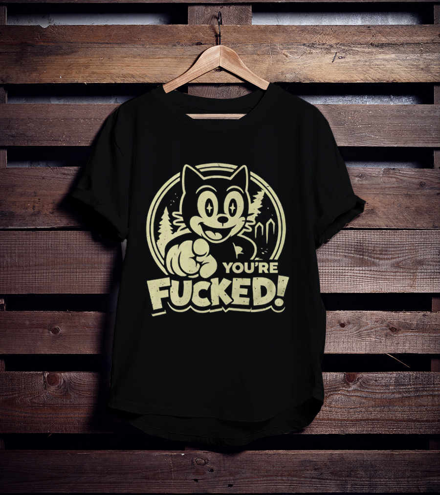 You're Fucked Cat Vintage Cartoon Style Forest Scene T-Shirt