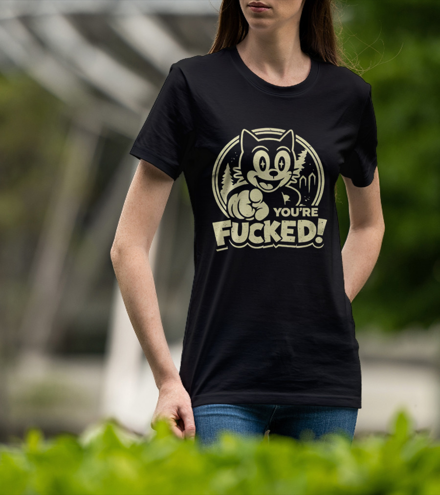 You're Fucked Cat Vintage Cartoon Style Forest Scene T-Shirt