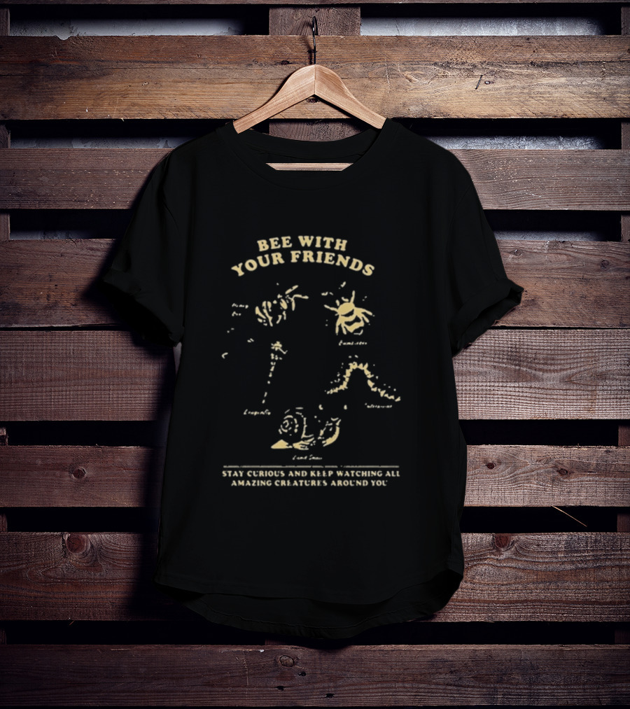 Bee With Your Friends Bumblebee Dragonfly Honey Bee Caterpillar Snail T-Shirt