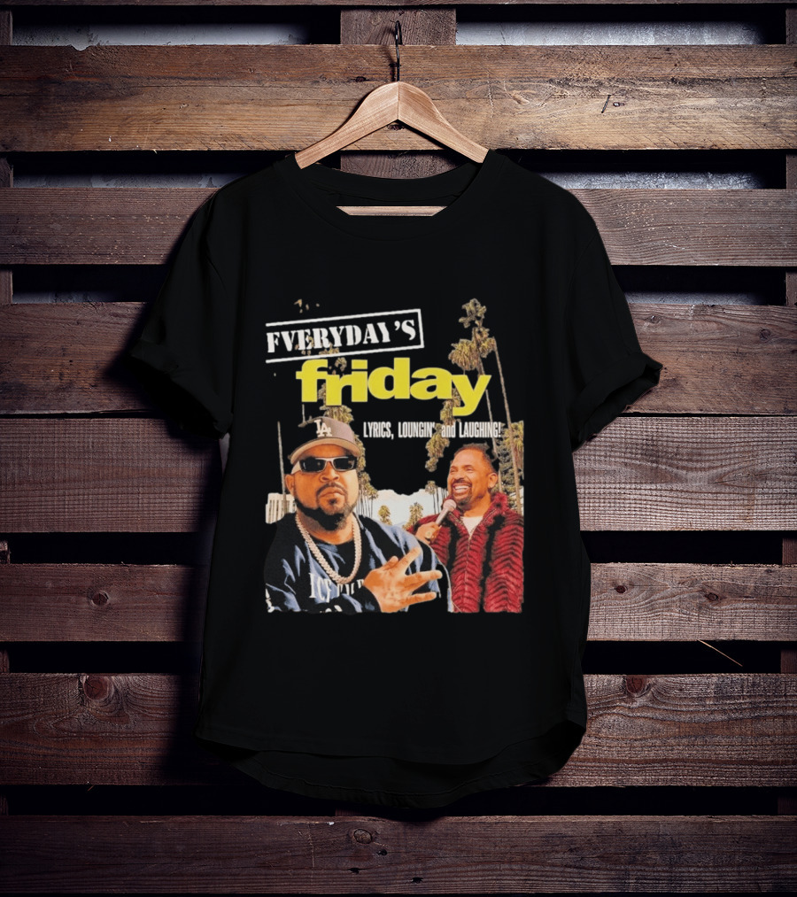Everyday's Friday Lyrics Loungin And Laughing Ice Cube Scene With Chris Tucker T-Shirt