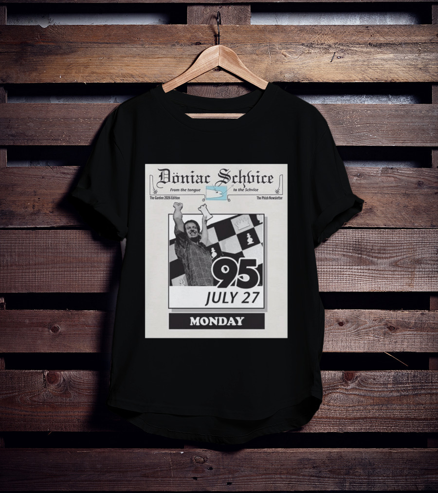Doniac Schvice The Phish Newsletter The Garden 2026 Edition 95 July 27 Monday Chess T-Shirt