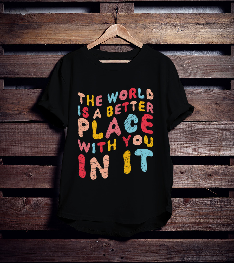 The World Is A Better Place With You In It Colorful Donut Lettering T-Shirt
