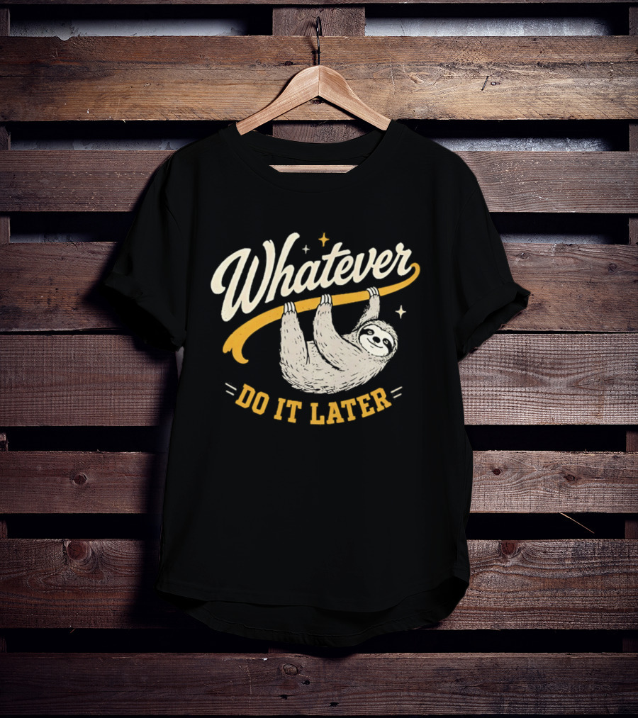 Whatever Do It Later Sloth Hanging T-Shirt
