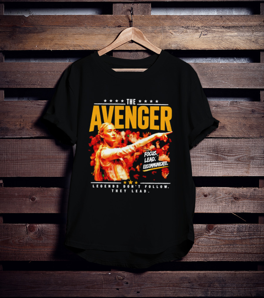 The Avenger Sophia Cunningham Legends Don't Follow They Lead Focus Lead Excommunicate T-Shirt