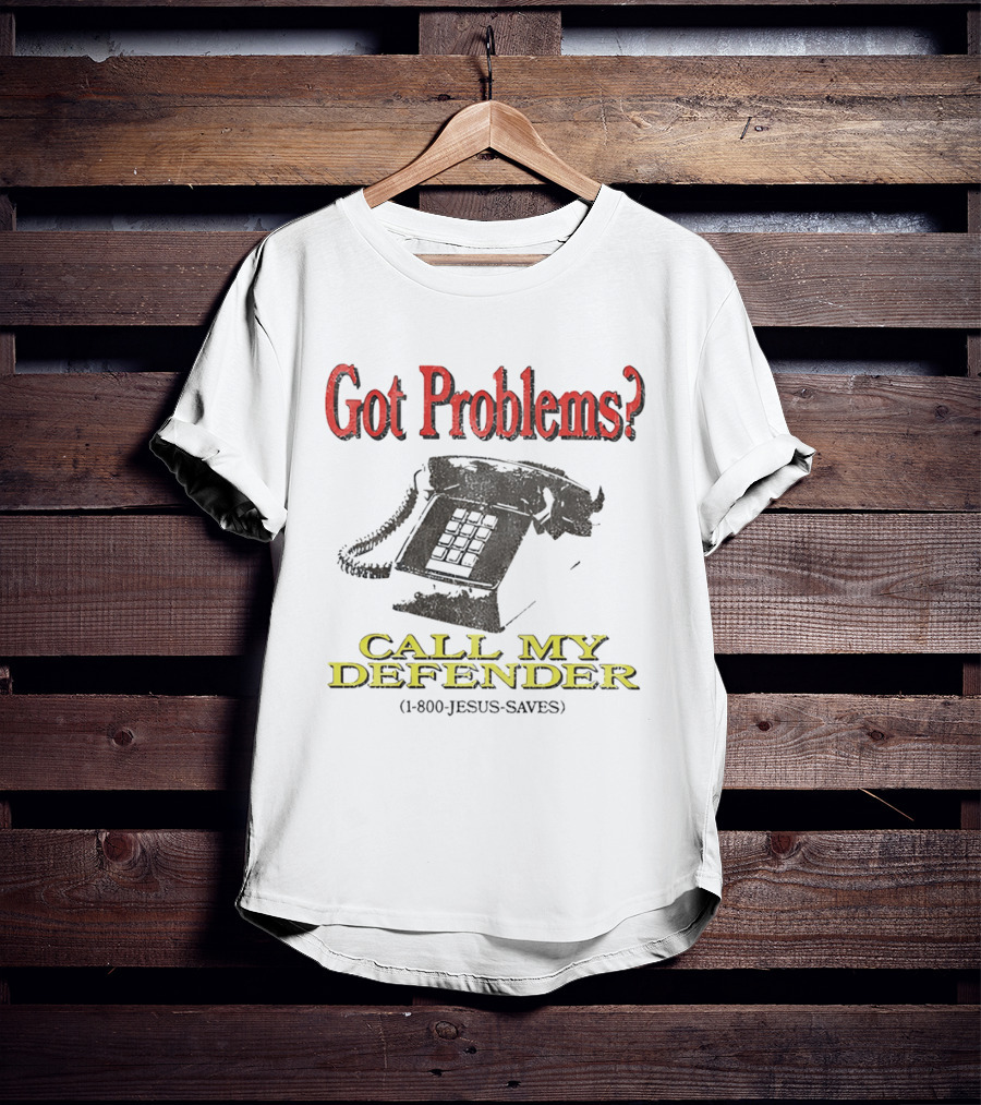 Got Problems Call My Defender 1 800 Jesus Saves Retro Telephone T-Shirt