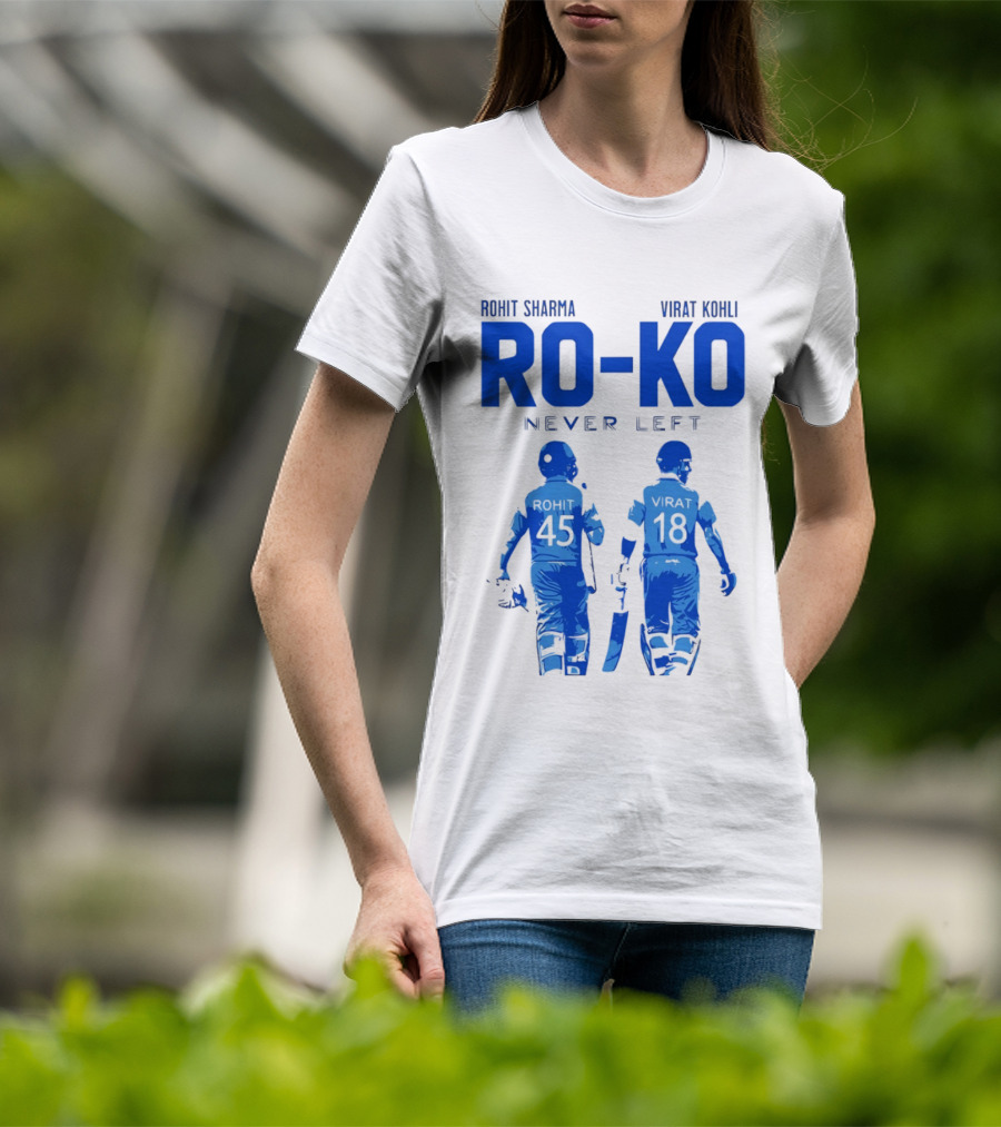 RO KO Rohit Sharma 45 Virat Kohli 18 Never Left T-Shirt
