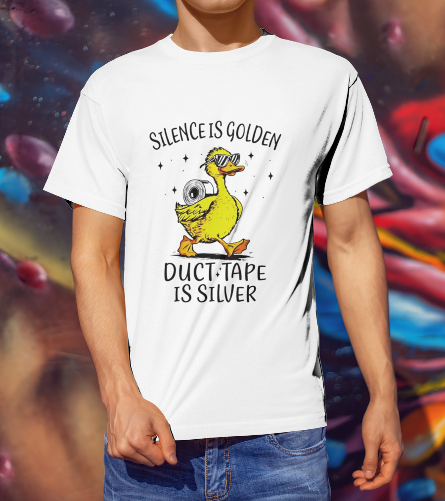 Silence Is Golden Duct Tape Is Silver Duck With Sunglasses T-Shirt