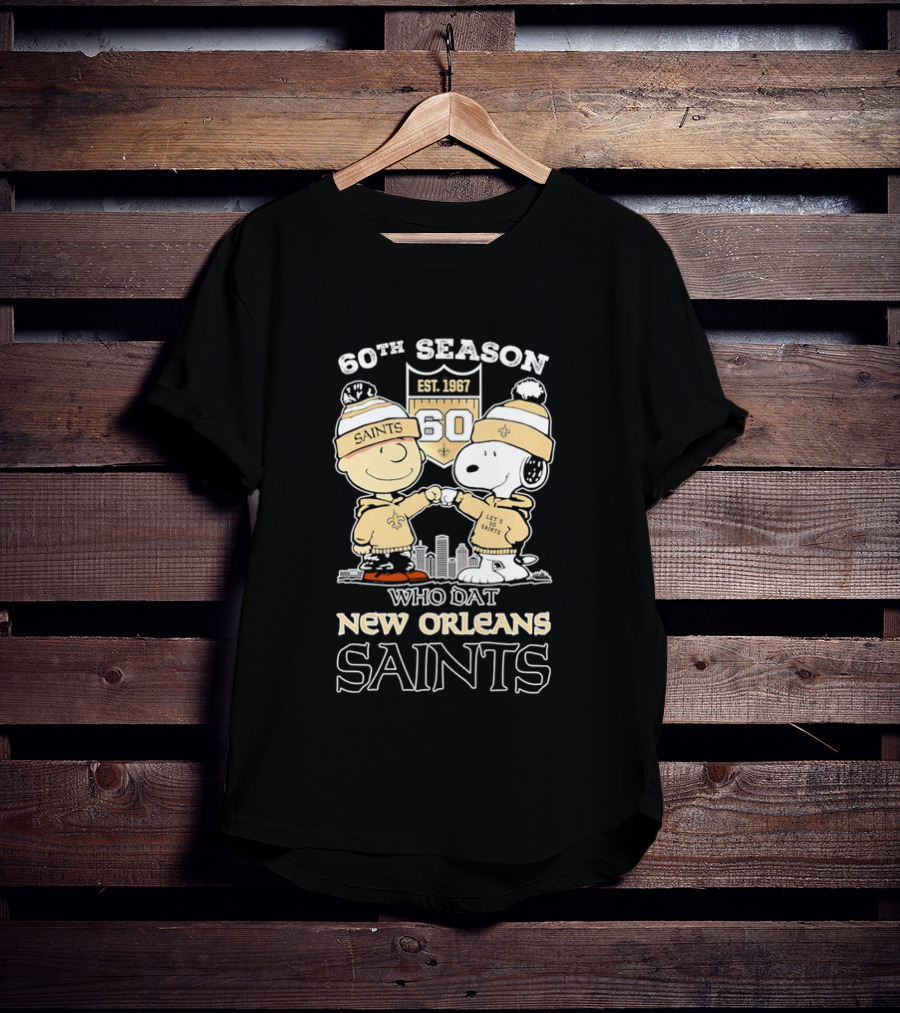 60Th Season Est 1967 Who Dat New Orleans Saints Charlie Brown Snoopy T-Shirt