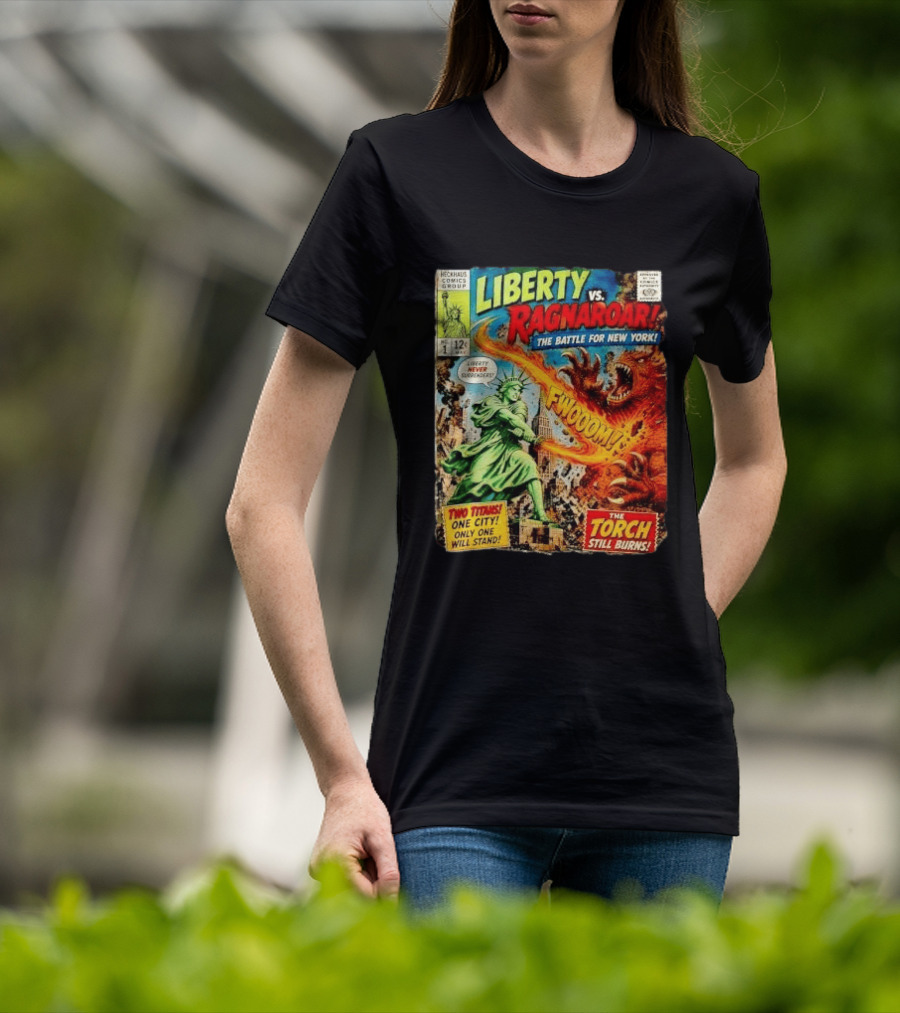 Heckhaus Comics Group Liberty Vs Ragnaroar The Battle For New York Fwooom Two Titans One City Only One Will Stand The Torch Still Burns T-Shirt